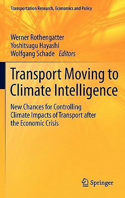 Transport Moving to Climate Intelligence: New Chances for Controlling Climate Impacts of Transport After the Economic Crisis by 
