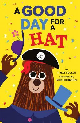 A Good Day for a Hat by T. Nat Fuller