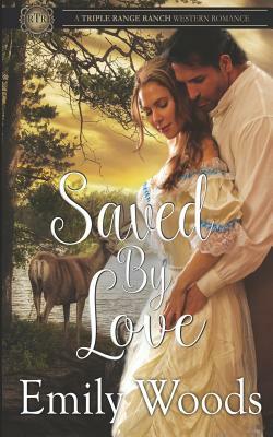 Saved by Love by Emily Woods