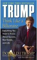Trump: Think Like a Billionaire: Everything You Need to Know About Success, Real Estate, and Life by Meredith McIver, Donald J. Trump