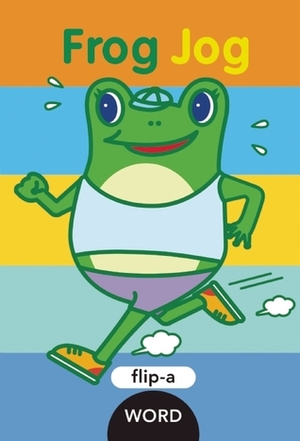Flip-a-Word: Frog Jog by Harriet Ziefert, Yukiko Kido
