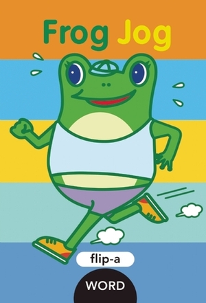 Flip-a-Word: Frog Jog by Yukiko Kido, Harriet Ziefert