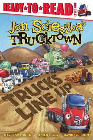 Trucks Line Up by Loren Long, Jon Scieszka, David Shannon