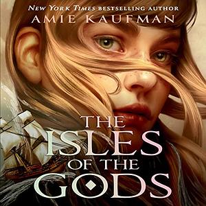 The Isles of the Gods by Amie Kaufman