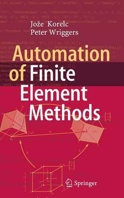 Automation of Finite Element Methods by Peter Wriggers, Joze Korelc