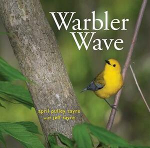 Warbler Wave by April Pulley Sayre