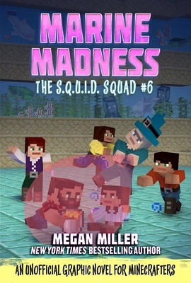 Marine Madness, Volume 6: An Unofficial Graphic Novel for Minecrafters by Megan Miller