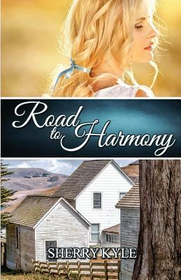 Road to Harmony by Sherry Kyle