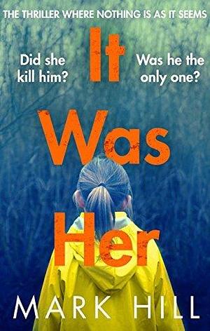 It Was Her by Mark Hill
