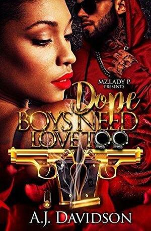 Dope Boys Need Love Too by A.J. Davidson, A.J. Davidson