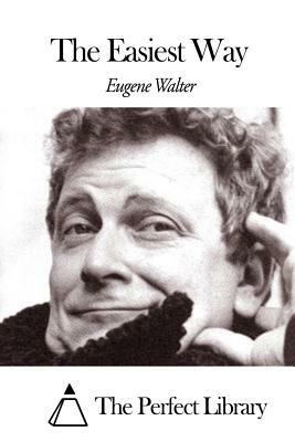 The Easiest Way by Eugene Walter