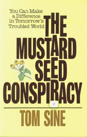 The Mustard Seed Conspiracy by Tom Sine