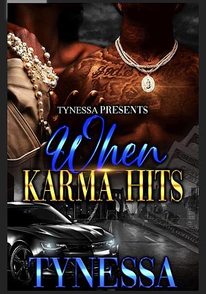 When Karma Hits by Tynessa