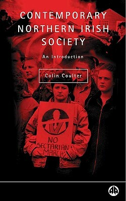 Contemporary Northern Irish Society: An Introduction by Colin Coulter
