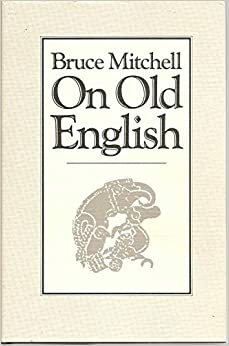 On Old English by Bruce Mitchell