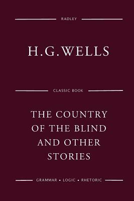 The Country Of The Blind And Other Stories by H.G. Wells