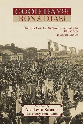 The Bons Dias! Chronicles of Machado de Assis: (1888-1889) by 