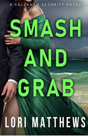 Smash and Grab by Lori Matthews