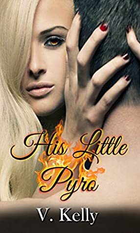 His Little Pyro (Forbidden Love Affair Series Book 2) by V. Kelly