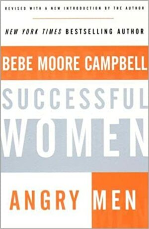 Successful Women, Angry Men by Bebe Moore Campbell