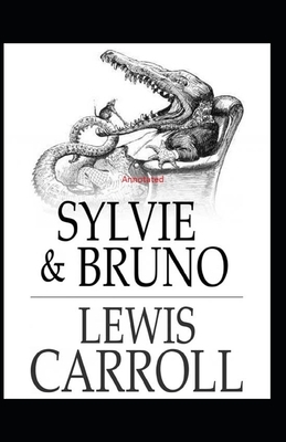 Sylvie and Bruno Annotated by Lewis Carroll