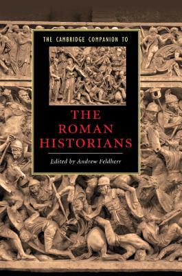 The Cambridge Companion to the Roman Historians by 