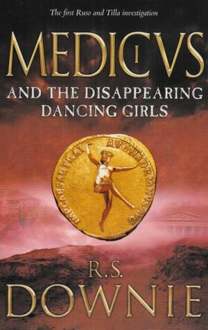 Medicus and the Disappearing Dancing Girls by Ruth Downie