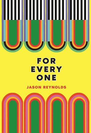 For Every One by Jason Reynolds