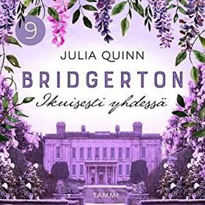 Bridgerton: Ikuisesti yhdessä by Julia Quinn
