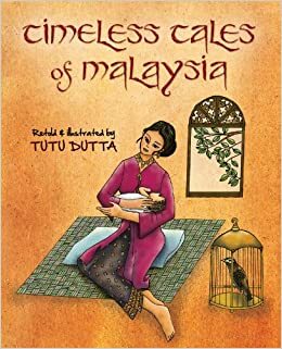 Timeless Tales of Malaysia by Tutu Dutta-Yean, Tutu Dutta