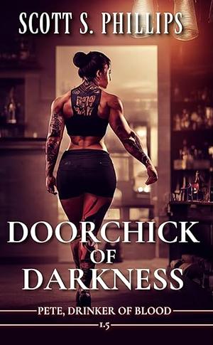 Doorchick of Darkness by Scott S. Phillips