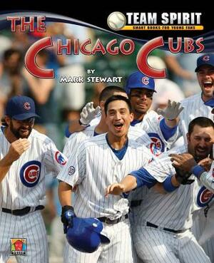 The Chicago Cubs by Mark Stewart