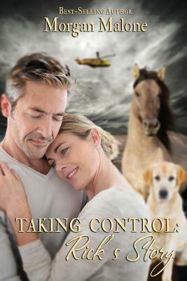 Taking Control: Rick's Story by Morgan Malone