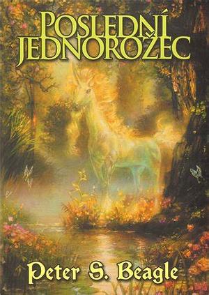 Poslední jednorožec by Peter S. Beagle, Peter S. Beagle