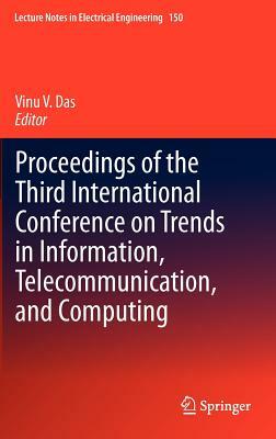 Proceedings of the Third International Conference on Trends in Information, Telecommunication and Computing by 