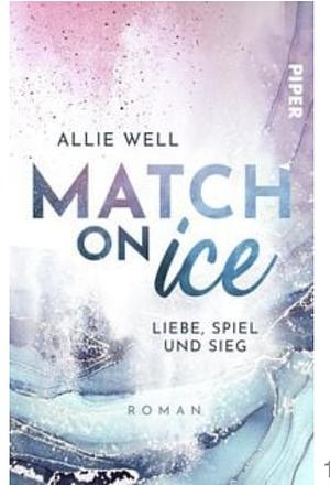 Match on ice  by Allie Well