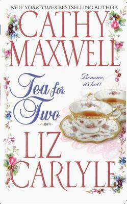 Tea for Two by Liz Carlyle, Cathy Maxwell