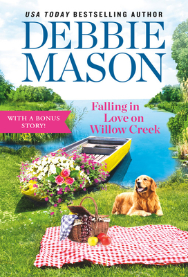 Falling in Love on Willow Creek: Includes a Bonus Story by Debbie Mason