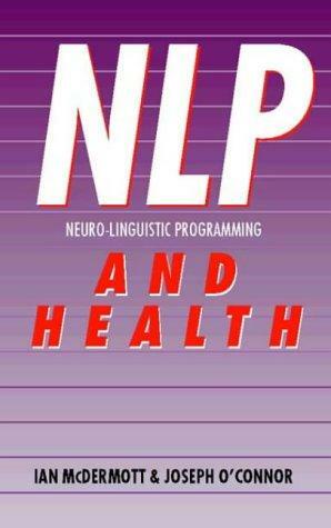 NLP & Health: Practical Ways to Harmonize Mind and Body Into Harmony by Ian McDermott