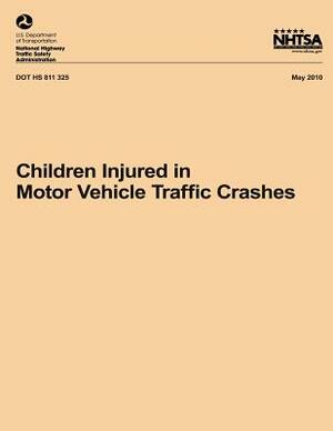 Children Injured in Motor Vehicle Traffic Crashes by Refaat Hanna, National Highway Traffic Safety Administ