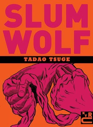 Slum Wolf by Ryan Holmberg, Tadao Tsuge