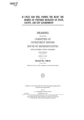 Is Uncle Sam still passing the buck?: the burden of unfunded mandates on state, county, and city governments by Committee on Government Reform (house), United St Congress, United States House of Representatives