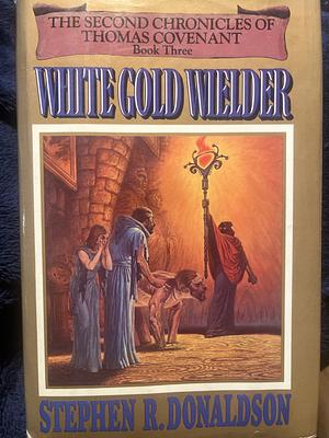 White Gold Wielder by Stephen R. Donaldson