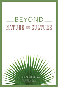 Beyond Nature and Culture by Philippe Descola