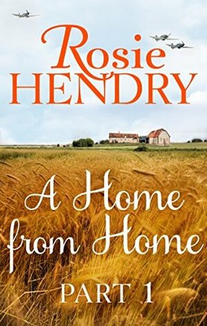 A Home from Home: Part 1 by Rosie Hendry