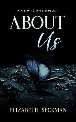 About Us: A Second Chance Novel by Elizabeth Seckman