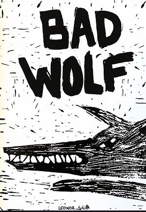 Bad Wolf by Leonor Silva