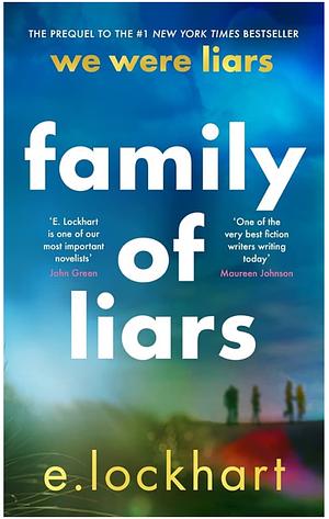 Family of Liars: The Prequel to We Were Liars by E. Lockhart
