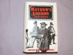 Mayhew's London by Peter Quennell, Henry Mayhew