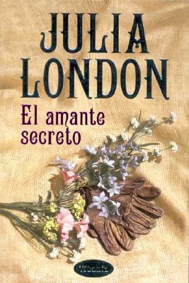 El Amante Secreto = The Secret Lover by Julia London